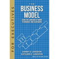 The Business Model: Using the Language of Work to Organize and Align Work