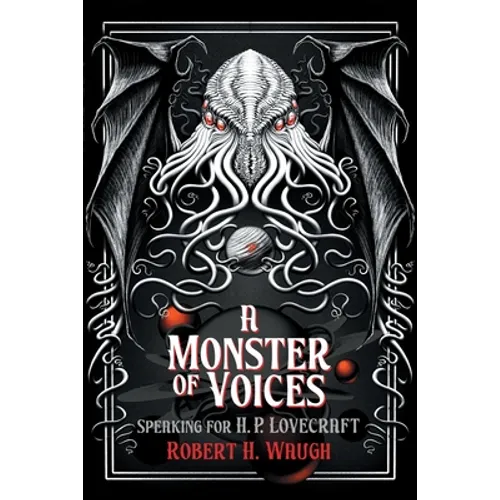 A Monster of Voices: Speaking for H. P. Lovecraft