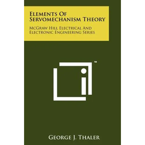 Elements Of Servomechanism Theory: McGraw Hill Electrical And Electronic Engineering Series