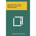The Natural, the Mystical, and the Paranormal