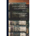 History of the Colby Family With Genealogical Tables