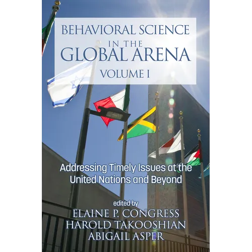 Behavioral Science in the Global Arena: Addressing Timely Issues at the United Nations and Beyond