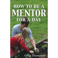 How To Be a Mentor for a Day: Planning for the Day, Planting for the Future