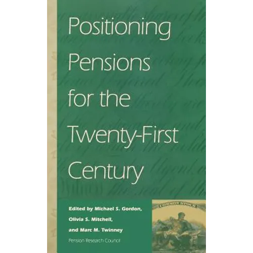 Positioning Pensions for the Twenty-: First Century