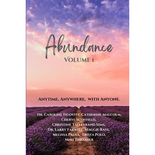 Abundance: Anytime, Anywhere, with Anyone
