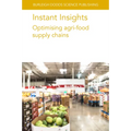 Instant Insights: Optimising Agri-Food Supply Chains