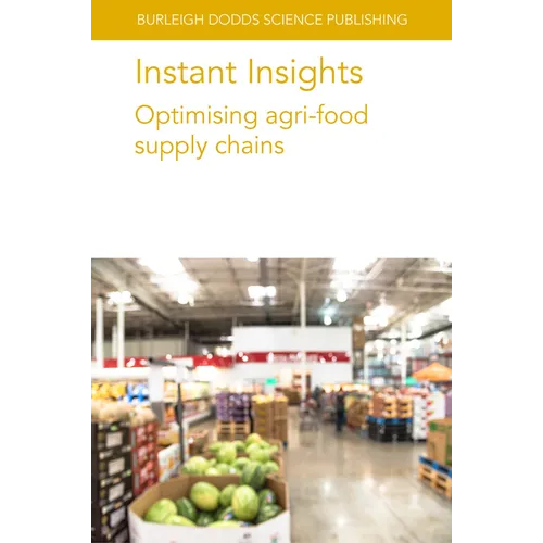 Instant Insights: Optimising Agri-Food Supply Chains