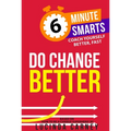 Do Change Better