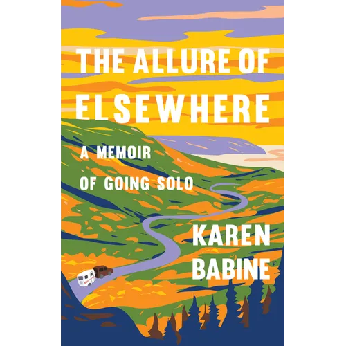 The Allure of Elsewhere: A Memoir of Going Solo