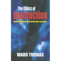 The Ethics of Destruction