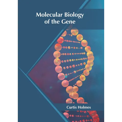 Molecular Biology of the Gene
