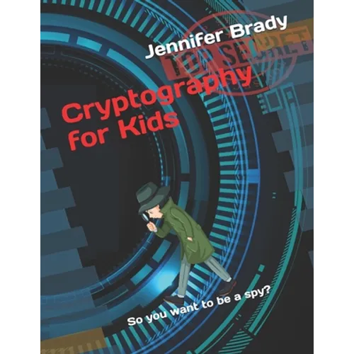 Cryptography for Kids: So you want to be a spy?