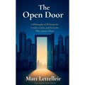 The Open Door: A Philosophy of Welcome for Leaders, Cities, and Everyone Who Opens a Door
