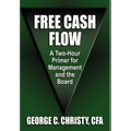 Free Cash Flow: A Two-Hour Primer For Management and the Board