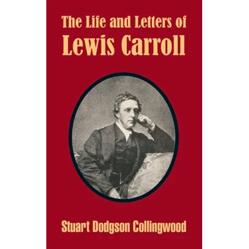 The Life and Letters of Lewis Carroll