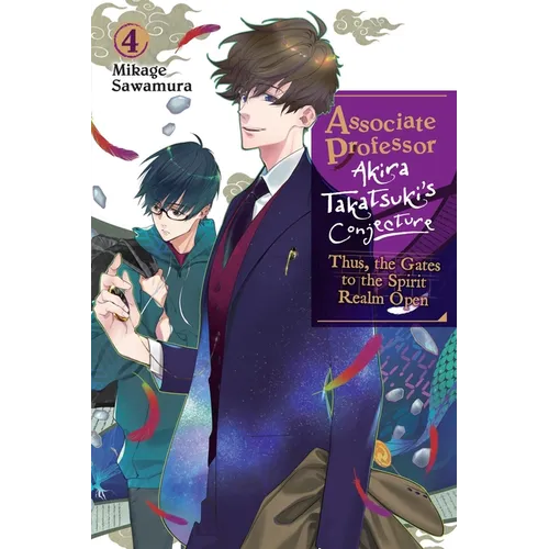 Associate Professor Akira Takatsuki's Conjecture, Vol. 4 (Light Novel): Thus, the Gates to the Spirit Realm Open
