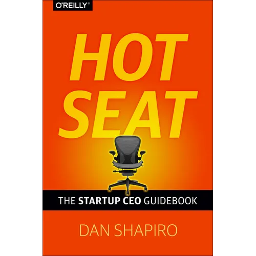 Hot Seat: The Startup CEO Guidebook - Hardcover