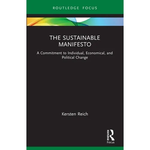 The Sustainable Manifesto: A Commitment to Individual, Economical, and Political Change