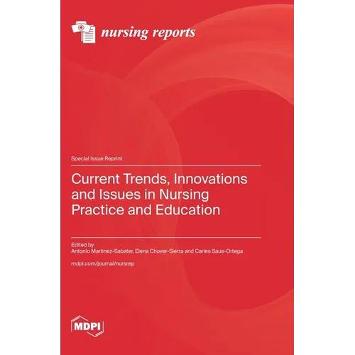 Current Trends, Innovations and Issues in Nursing Practice and Education - Hardcover