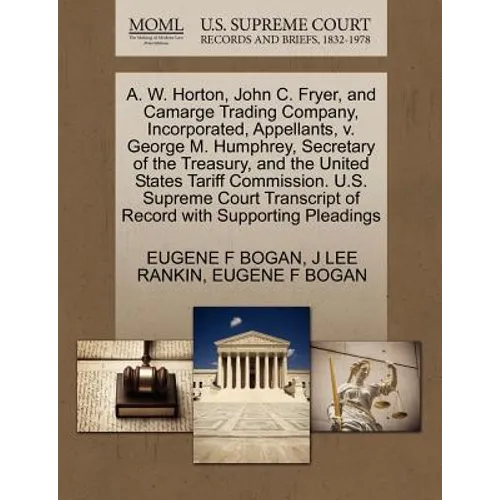A. W. Horton, John C. Fryer, and Camarge Trading Company, Incorporated, Appellants, V. George M. Humphrey, Secretary of the Treasury, and the United S