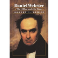 Daniel Webster: The Man and His Time
