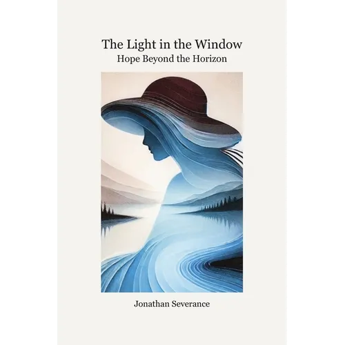The Light in the Window: Hope Beyond the Horizon