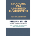 Managing in a Unionized Environment: Healthcare Edition