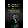 The Secret to Entrepreneurial Success: How Fulfillment and Focus Can Save a Failing Business