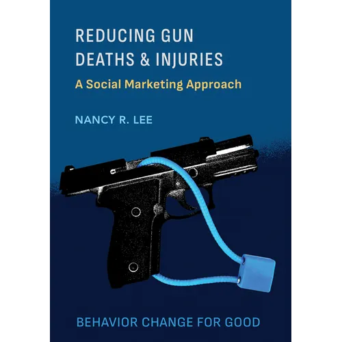 Reducing Gun Deaths and Injuries: A Social Marketing Approach