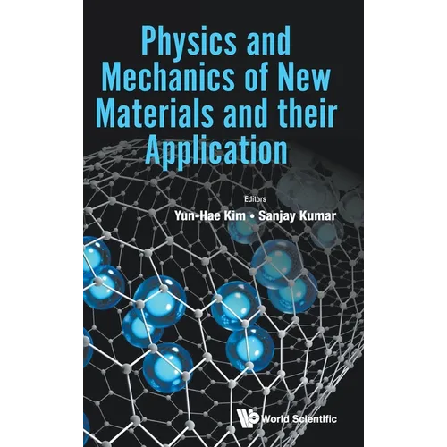 Physics and Mechanics of New Materials and Their Application