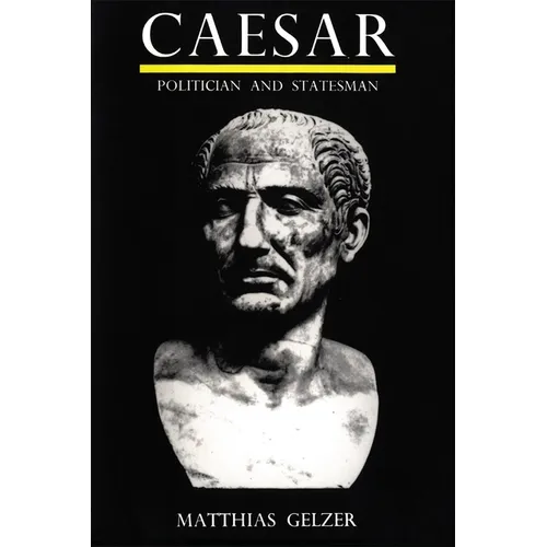 Caesar: Politician and Statesman
