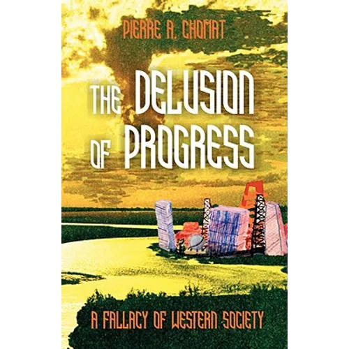 The Delusion of Progress: A Fallacy of Western Society