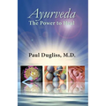 Ayurveda - The Power to Heal