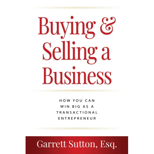Buying & Selling a Business: How You Can Win Big as a Transactional Entrepreneur