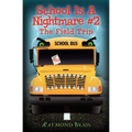 School Is A Nightmare #2: The Field Trip