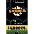 The Wild Soccer Bunch, Book 3, Zoe the Fearless