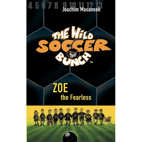 The Wild Soccer Bunch, Book 3, Zoe the Fearless