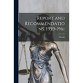 Report and Recommendations, 1959-1961