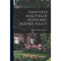 (Sanitized) ANALYSES OF ECONOMIC DEFENSE POLICY.
