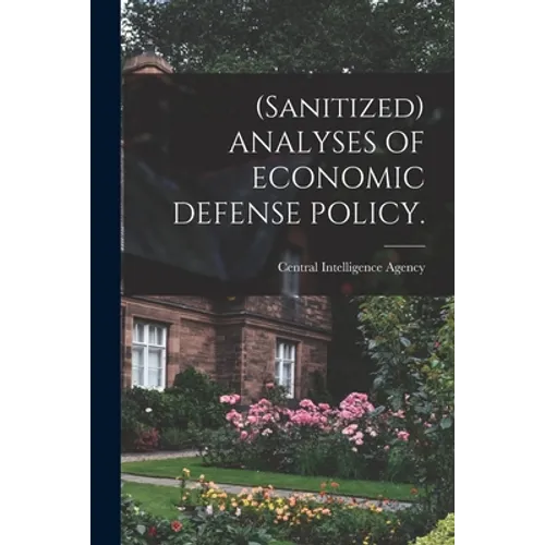 (Sanitized) ANALYSES OF ECONOMIC DEFENSE POLICY.