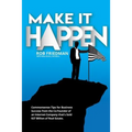 Make It Happen: Commonsense Tips for Business Success from the Co-Founder of an Internet Company that's Sold $37 Billion of Real Estat