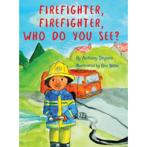 Firefighter, Firefighter, Who do you see?
