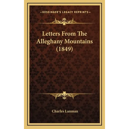 Letters From The Alleghany Mountains (1849)