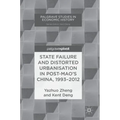 State Failure and Distorted Urbanisation in Post-Mao's China, 1993-2012
