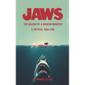 Jaws The Making Of A Modern Monster: A Critical Analysis