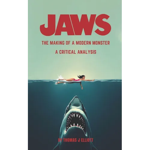 Jaws The Making Of A Modern Monster: A Critical Analysis
