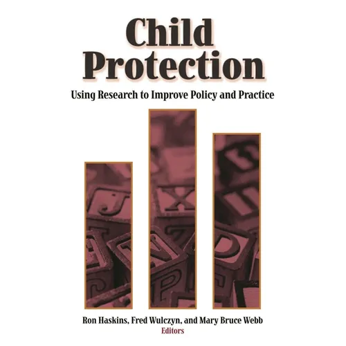 Child Protection: Using Research to Improve Policy and Practice