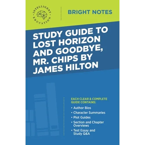 Study Guide to Lost Horizon and Goodbye, Mr. Chips by James Hilton