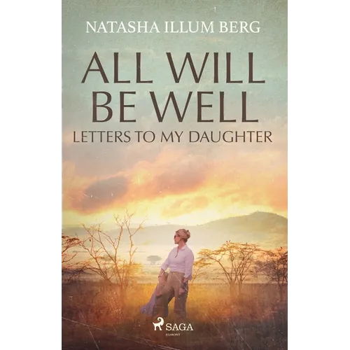 All Will Be Well: Letters to My Daughter