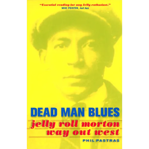 Dead Man Blues: Jelly Roll Morton Way Out West